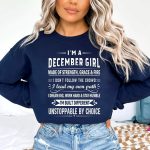 December Girl Unstoppable By Choice – Sweatshirt & Hoodie – Cozy & Soft