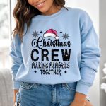 Christmas Crew Making Memories Together – Sweatshirt & Hoodie