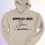 HOODIE APPELEZ MOI DIEU