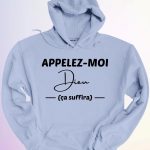 HOODIE APPELEZ MOI DIEU