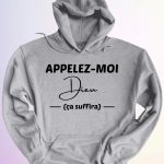 HOODIE APPELEZ MOI DIEU