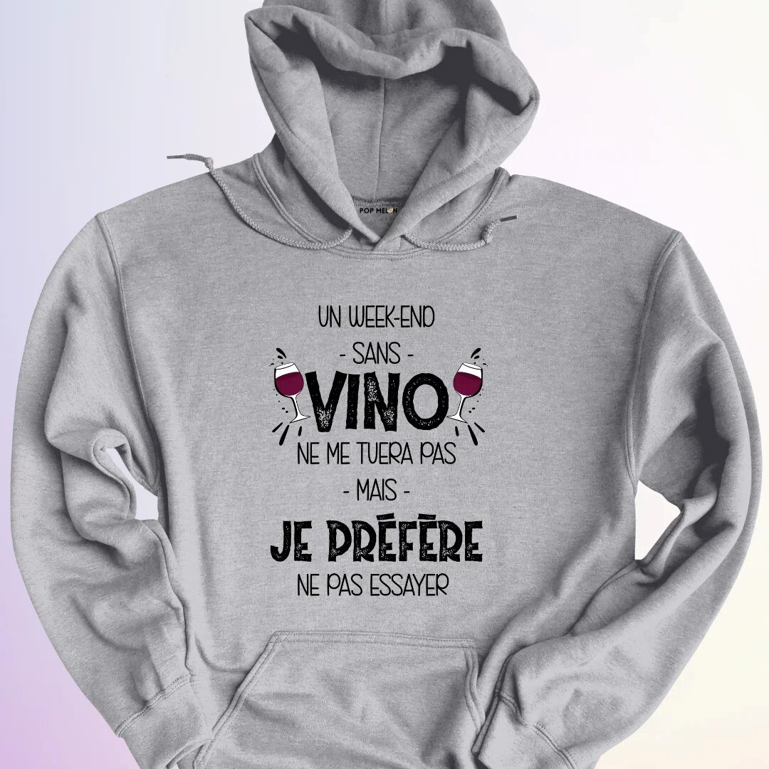 HOODIE / WEEKEND SANS VINO 9 HOODIE / WEEKEND SANS VINO