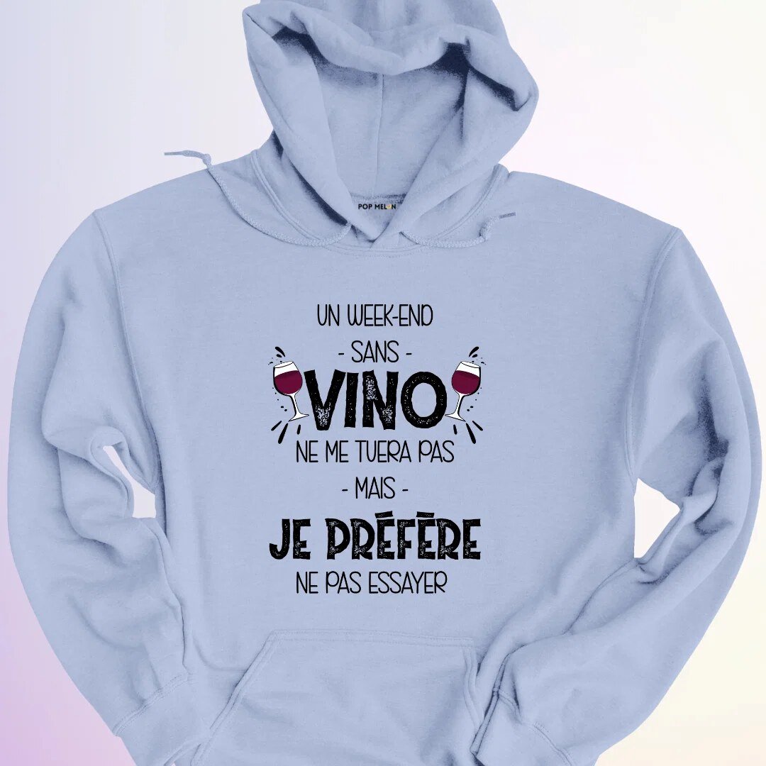 HOODIE / WEEKEND SANS VINO 10 HOODIE / WEEKEND SANS VINO