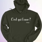 HOODIE  CEST QUI LCAVE
