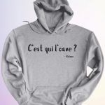 HOODIE  CEST QUI LCAVE