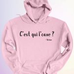 HOODIE  CEST QUI LCAVE