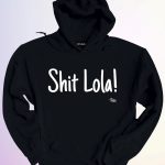 HOODIE SHIT LOLA
