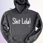 HOODIE SHIT LOLA