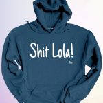 HOODIE SHIT LOLA