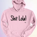 HOODIE SHIT LOLA