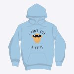 HOODIE I DONT GIVE A CHIPS