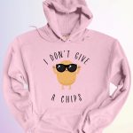 HOODIE I DONT GIVE A CHIPS